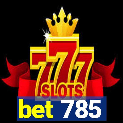 bet 785